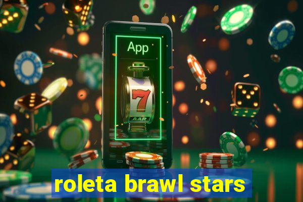 roleta brawl stars